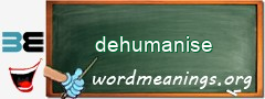 WordMeaning blackboard for dehumanise